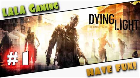 Dying Light Walkthrough Part 1 Pc Gameplay Lets Play Youtube