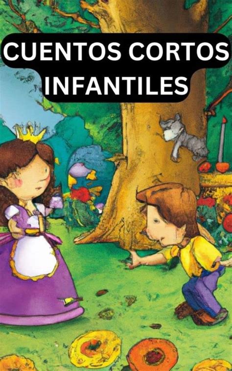 Cuentos Cortos Infantiles Cuento Cortos Spanish Edition Kindle