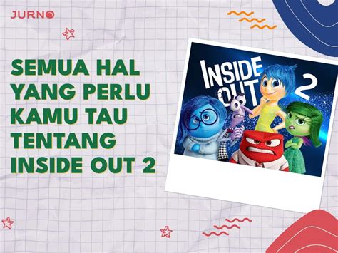 Inside Out 2 Tanggal Rilis Pemeran Alur Cerita Dan Semua Yang Perlu