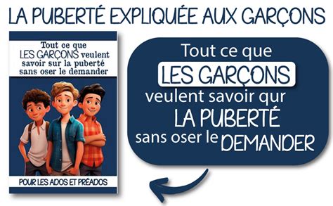 Tout ce que les garçons veulent savoir sur la puberté sans oser le