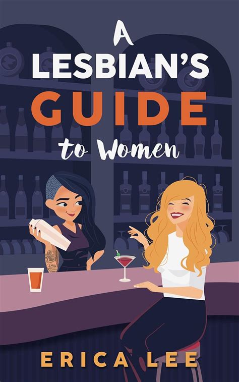 A Lesbian S Guide To Women A Lesbians Guide To Women Book Ebook Lee Erica Amazon Co Uk