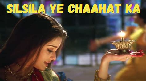 Silsila Ye Chaahat Ka Devdas Aishwarya Rai