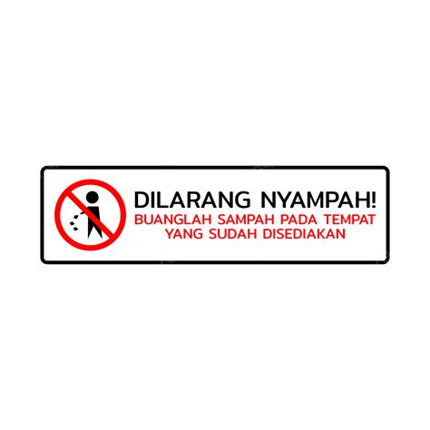 Dilarang Nyampah Sign Png Png Vector Psd And Clipart With The Best