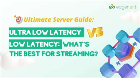 Low Latency Vs Ultra Low Latency Whats The Best For Streaming Kiya January 22 2025