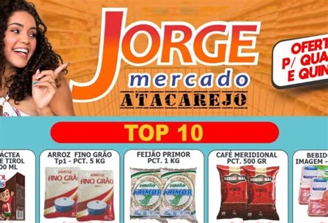 Confira As Ofertas Top Desta Quarta E Quinta Do Jorge Mercado