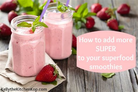 Add More Super To Your Superfood Smoothies