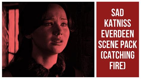 Sad Katniss Everdeen Scene Pack Catching Fire Youtube