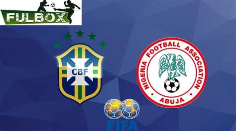 Resultado Brasil Vs Nigeria V Deo Resumen Goles Amistoso Fecha Fifa