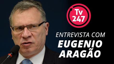 TV 247 Entrevista Eugênio Aragão YouTube