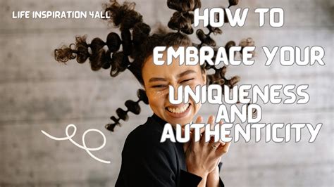 Understanding How To Embrace Your Uniqueness And Authenticity Youtube
