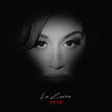 La Zarra TFTF Lyrics Genius Lyrics