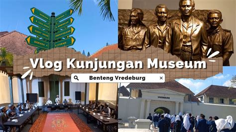 Outing Class SMAN 1 Semin Vlog Kunjungan Museum Benteng Vredeburg