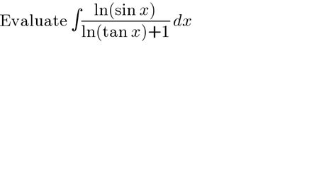 Evaluate Ln Sin X Ln Tan X Dx Tinku Tara