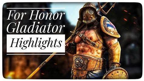 Gladiator Highlights For Honor Xbox Youtube