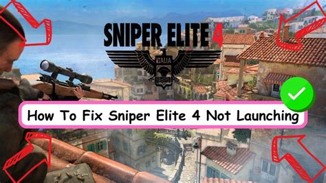 Fix Sniper Elite 4 Not Launching Black Screen Not Opening Sniper