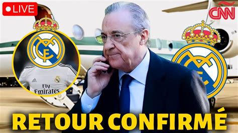 Urgent Florentino Vient De Confirmer Le Retour D Une Idole Merengue