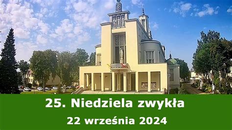 22 09 g 19 00 25 Niedziela zwykła Msza święta na żywo NIEPOKALANÓW