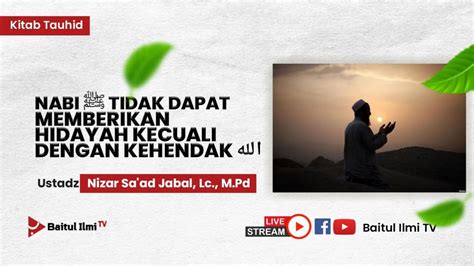 LIVE Ust Nizar Saad Jabal Lc M Pd Nabi Tdk Dpt Memberikan