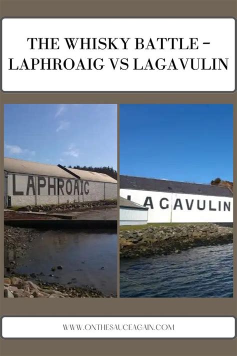 The Whisky Battle Laphroaig Vs Lagavulin Https Onthesauceagain