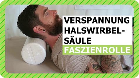 Faszienrolle gegen Verspannungen in der Halswirbelsäule YouTube