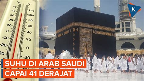 Suhu Di Arab Saudi Mencapai Derajat Celcius Youtube