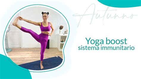 Sequenza Yoga Boost Per Il Sistema Immunitario Michela Coppa YouTube