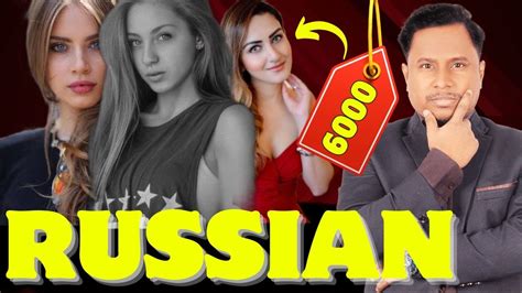 6000 Mein Russian Mil Jayegi Why Indian Obsessed With Russian Girls