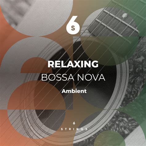 Zzz Relaxing Bossa Nova Ambient Songs Zzz Album By Relaxing Guitar