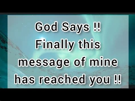 God Says Finally This Message Of Mine Has Reached You God S Message