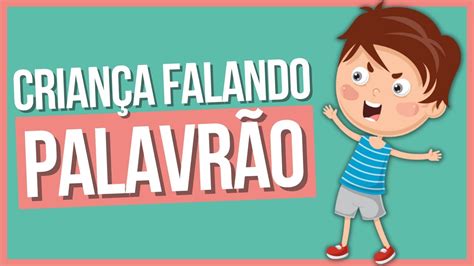 Criança falando palavrão Leiliane Rocha Psicóloga YouTube