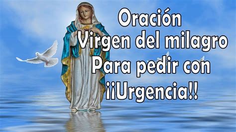 Oración a la virgen para pedir un milagro urgente Oraciones