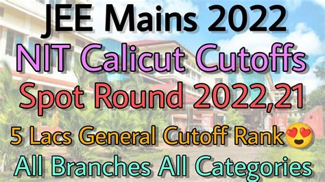 NIT Calicut Spot Round Cutoff 2022 21 JEE Mains5 Lacs General Cutoff