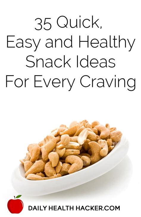 35 Quick Easy And Healthy Snack Ideas For Every Craving Healthy Snacks