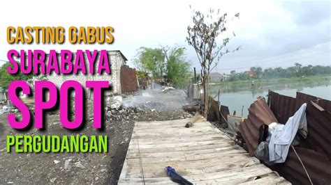 Casting Gabus Surabaya Spot Pergudangan Youtube