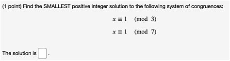 Solved Point Find The Smallest Positive Integer Solution Chegg