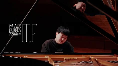 Mao Fujita Piano Recital Preludes Video Recording Of The