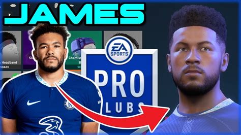 FIFA 23 Reece James Pro Clubs Look Alike YouTube