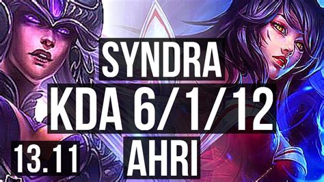 SYNDRA Vs AHRI MID 3 4M Mastery 6 1 12 800 Games Dominating