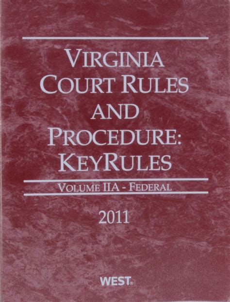 Virginia Court Rules And Procedure Key Rules Volume Iia Federal 2011