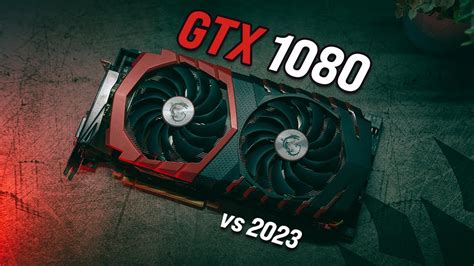 Is The Gtx 1080 Still Good In 2023 1080 And 1440p Benchmarks Youtube