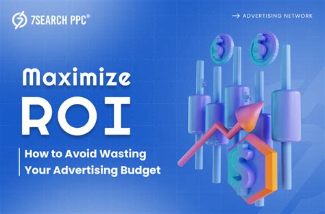 Maximizing Roi How To Avoid Wasting Your Advertising Budget