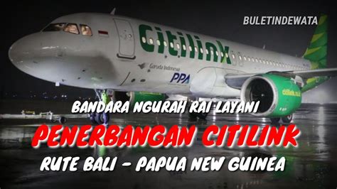 Penerbangan Citilink Rute Bali Papua New Guinea Dari Bandara Ngurah