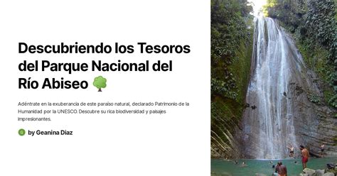 Descubriendo Los Tesoros Del Parque Nacional Del R O Abiseo