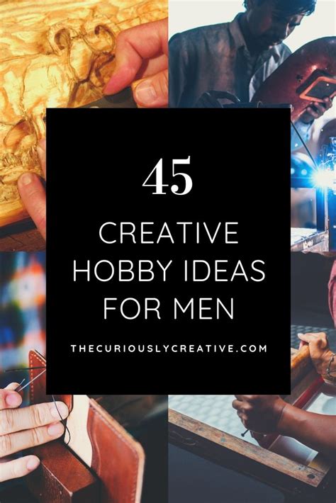 Creative Hobbies For Men The Curiously Creative Hobbies For Men Creative Hobbies Best