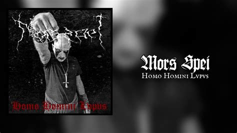 MORS SPEI "Homo Homini Lvpvs" - YouTube
