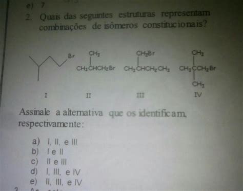 Quais Das Estruturas Representam Combinações De Isômeros