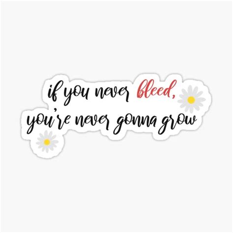 If You Never Bleed You Re Never Gonna Grow The 1 Sticker For Sale By Aaron Aguila Redbubble