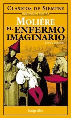 El Enfermo Imaginario Clasicos De Siempre Moliere De Moliere Jean