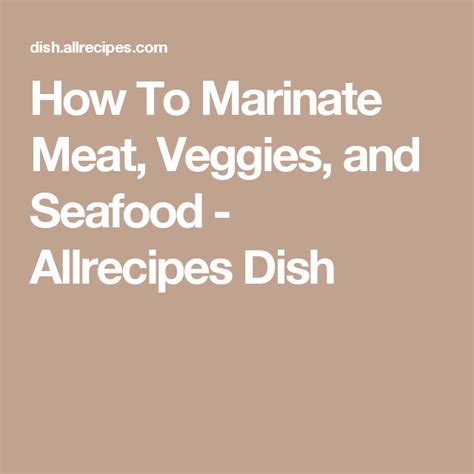 How To Marinate Meat Chicken Seafood And Vegetables Marinate Meat