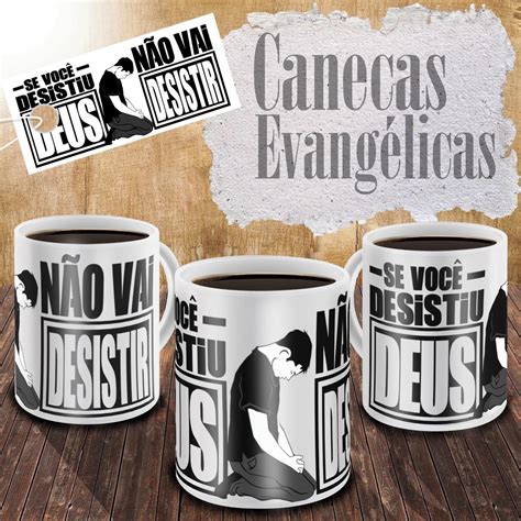 Caneca Gospel Evangélica Deus Não Vai Desistir Porcelana Elo7